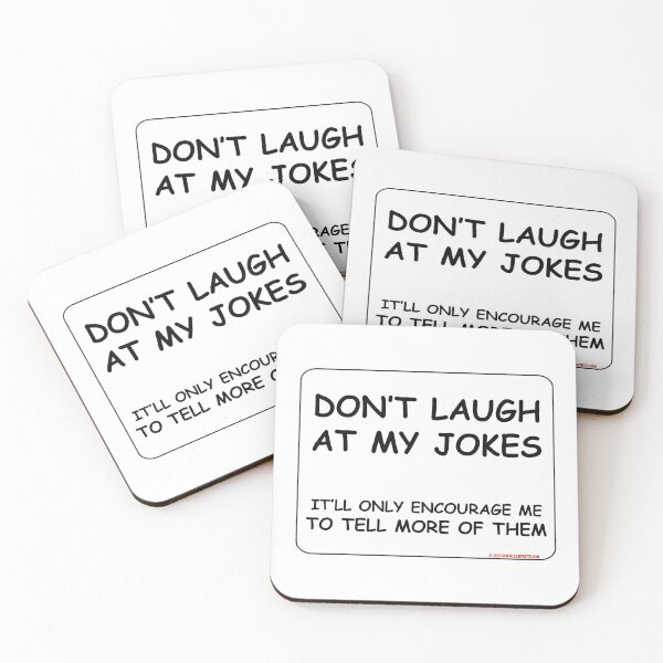 Item preview, Don't Laugh At My Jokes I'll TellMore Of Them designed and sold by IamFritzcom.