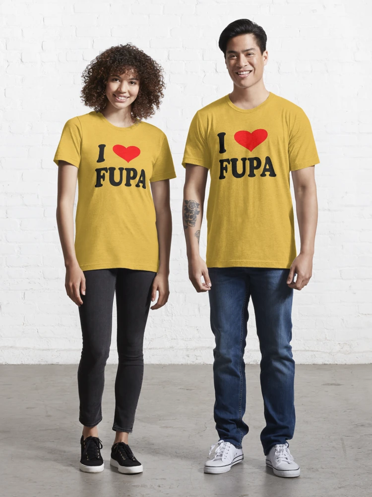 I Love Fupa Essential T-Shirt for Sale by everything-shop