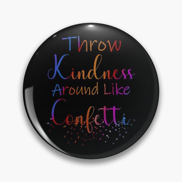 Item preview, Throw Kindness Around Like Confetti  designed and sold by franktact.