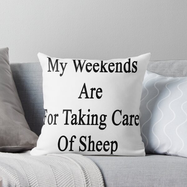 Artikelvorschau, My Weekends Are For Taking Care Of Sheep entworfen und verkauft von supernova23.