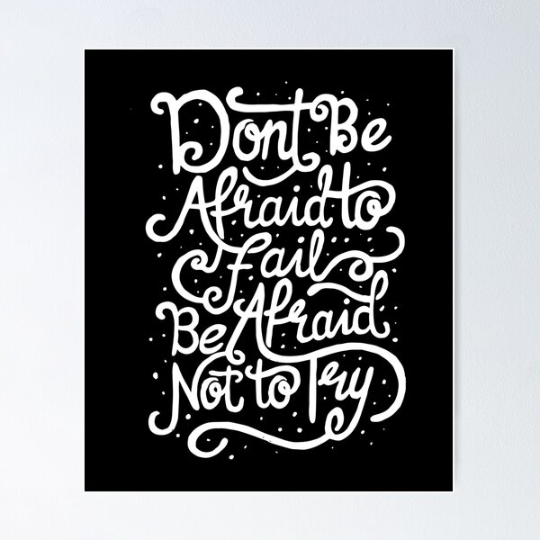 Dont Be Afraid Posters for Sale | Redbubble