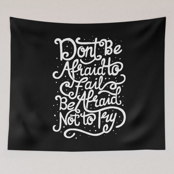 Item preview, Don't be Afraid to Fail. Be Afraid not to Try designed and sold by Gavinstar.