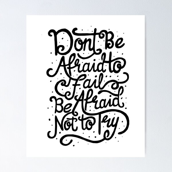 Dont Be Afraid Posters for Sale | Redbubble