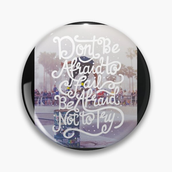 Item preview, Don't be Afraid to Fail. Be Afraid not to Try designed and sold by Gavinstar.