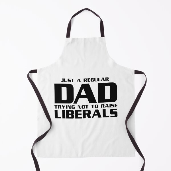 Item preview, JUST A REGULAR DAD TRYING NOT TO RAISE LIBERALS designed and sold by LinkunShop.