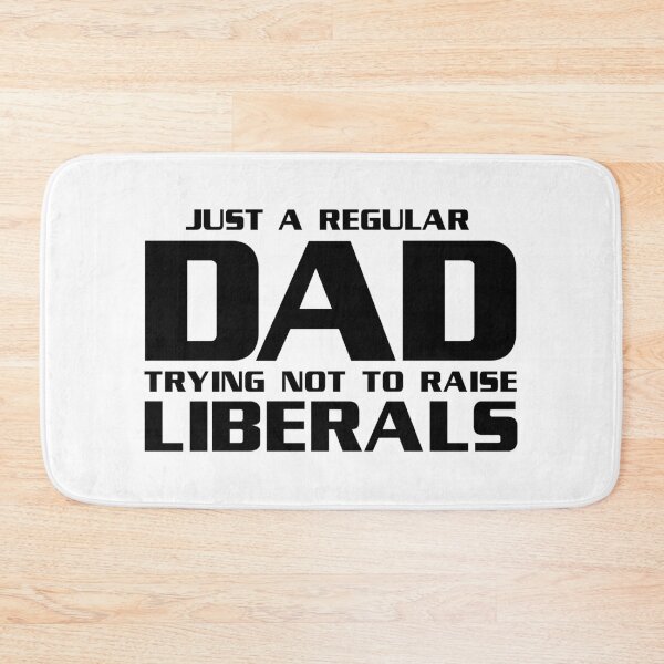 Item preview, JUST A REGULAR DAD TRYING NOT TO RAISE LIBERALS designed and sold by LinkunShop.