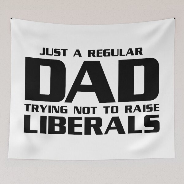 Item preview, JUST A REGULAR DAD TRYING NOT TO RAISE LIBERALS designed and sold by LinkunShop.