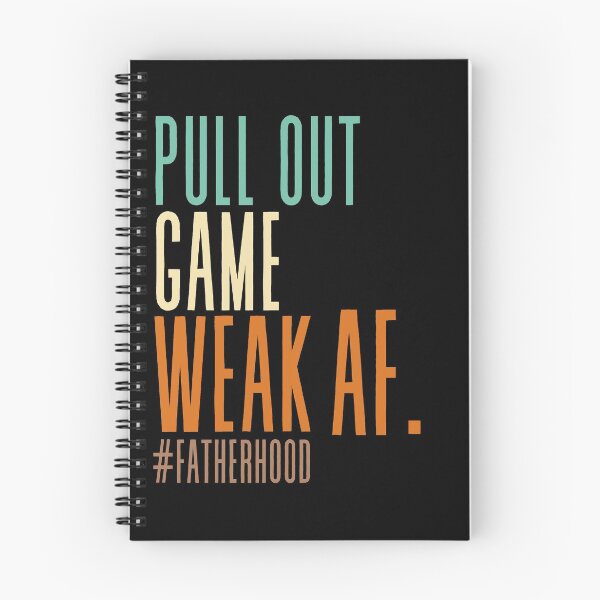 Item preview, Pull Out Game Weak AF - Funny Father's Day Shirt designed and sold by Adonalyn.