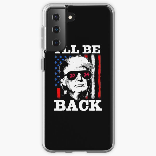 Patriotic Trump I'll Be Back 2024 Samsung Galaxy Soft Case