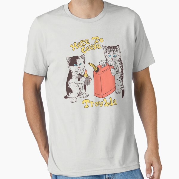 Item preview, Here To Cause Trouble designed and sold by wytrab8.