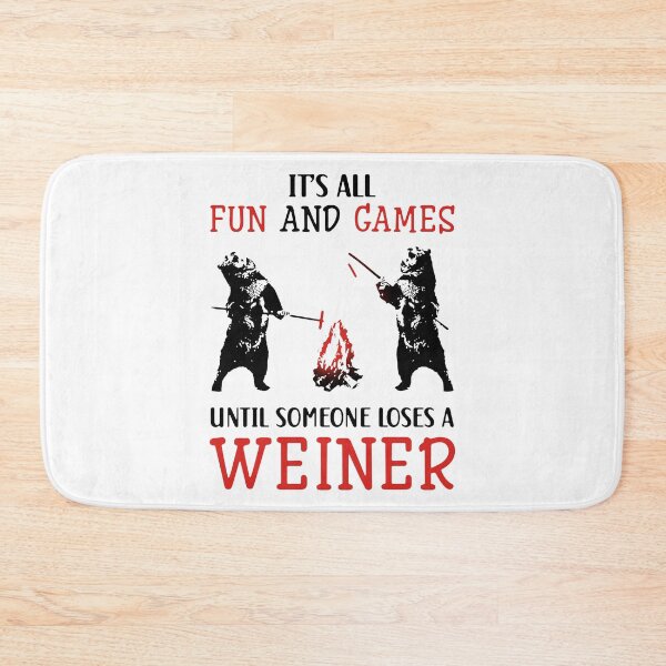 Item preview, BEARS GAMES UNTIL SOMEONE LOSES A WEINER designed and sold by Emanuel48473.