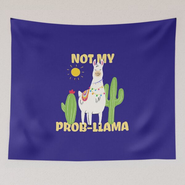 Item preview, NOT MY PROB-LLAMA | #llamauniverse designed and sold by AladdinMktgs.
