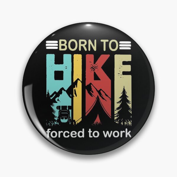 Item preview, BORN TO HIKE FORCED TO WORK designed and sold by Emanuel48473.