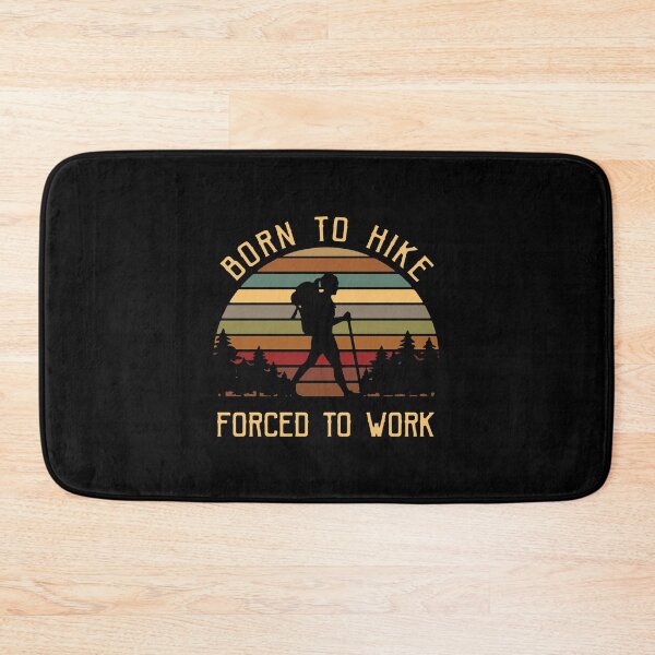 Item preview, BORN TO HIKE FORCED TO WORK VINTAGE designed and sold by Emanuel48473.