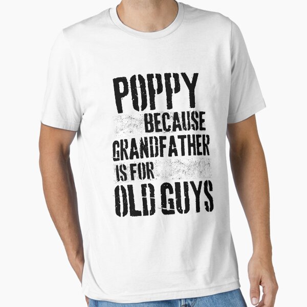 Item preview, Poppy Because Grandfather is for Old Guys designed and sold by myTprint.