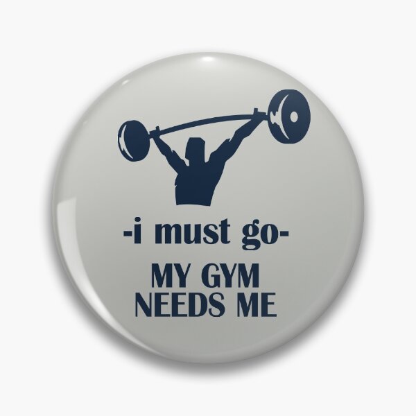 Item preview, I must go, my gym needs me designed and sold by notasimp.