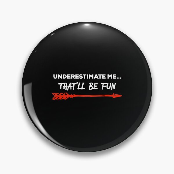 Item preview, Underestimate Me That'Ll Be Fun Humorous Quote Gift Pun designed and sold by hinettiker.