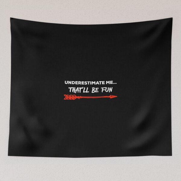 Item preview, Underestimate Me That'Ll Be Fun Humorous Quote Gift Pun designed and sold by hinettiker.