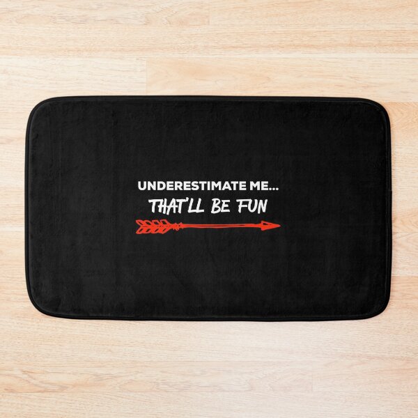 Item preview, Underestimate Me That'Ll Be Fun Humorous Quote Gift Pun designed and sold by hinettiker.