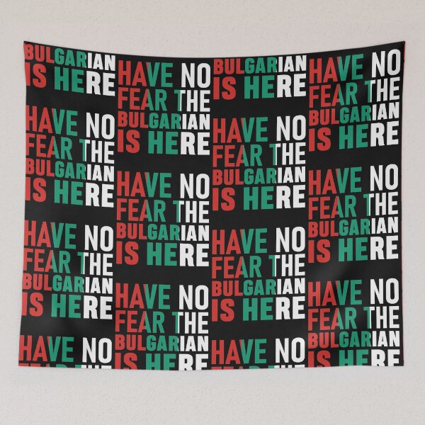 Item preview, Have No Fear The Bulgarian  is Here -Flag of The Bulgaria designed and sold by obedtheartist.