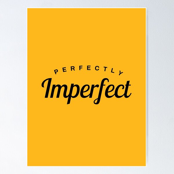 Item preview, Perfectly Imperfect | Inspirational Quote designed and sold by Inspirify.