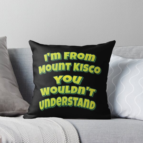 Item preview, I'm From Mount Kisco You Wouldn't Understand designed and sold by QueensNewYork.