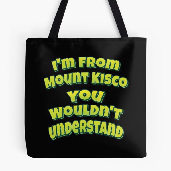 Item preview, I'm From Mount Kisco You Wouldn't Understand designed and sold by QueensNewYork.