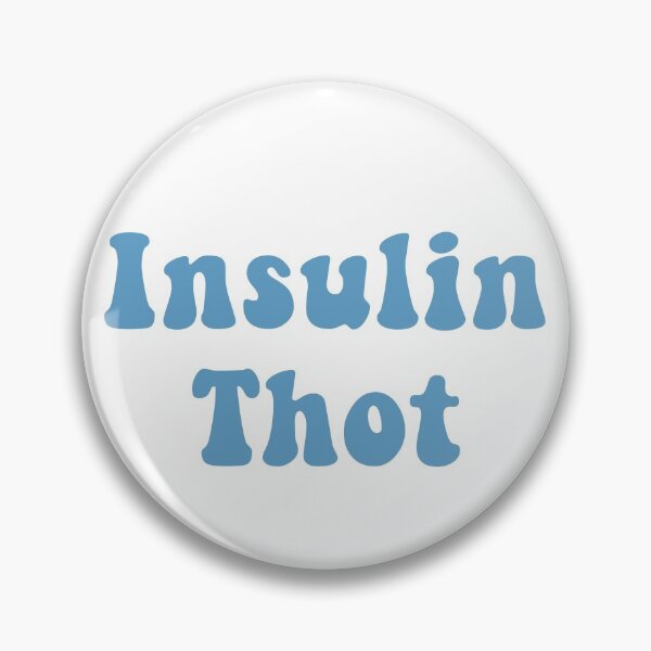 Item preview, Insulin Thot designed and sold by CatGirl101.