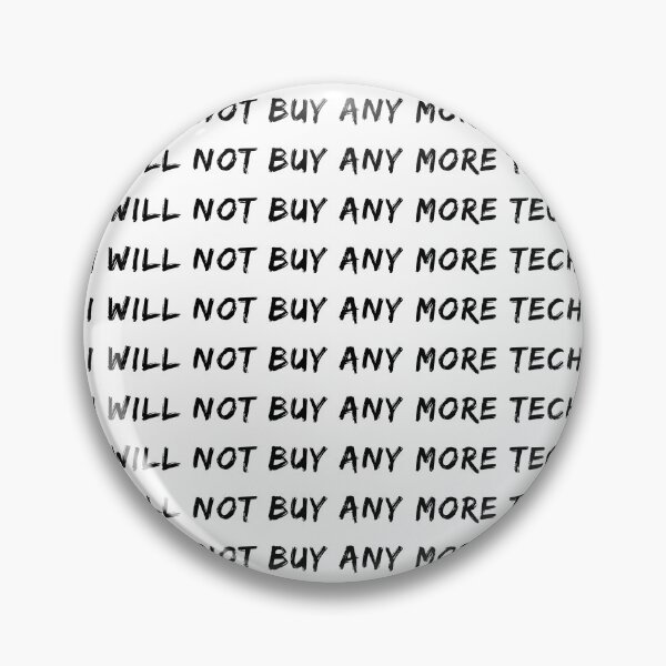 Item preview, I Will Not Buy Any More Tech | Techie | Analog | Gadgets designed and sold by itsokaybyme.