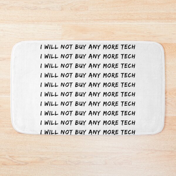 Item preview, I Will Not Buy Any More Tech | Techie | Analog | Gadgets designed and sold by itsokaybyme.