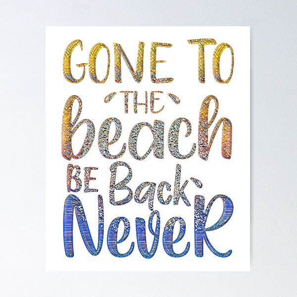 Item preview, Gone to the Beach Be Back Never - Stunning Mosaic Text Design designed and sold by CristalleLisa.