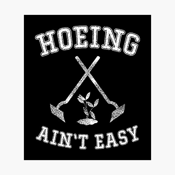 Item preview, Gardening Shirt Garden Hoeing Ain'T Easy designed and sold by emorestste.