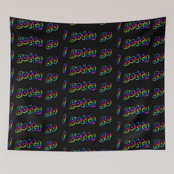 Item preview, I gotta go designed and sold by PanicDay.