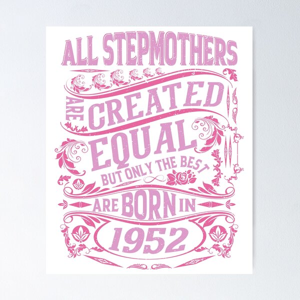 Item preview, All Stepmothers  Are Created Equal But only The Best Are Born IN 1952 | Creative Stepmother designed and sold by YAHIA-14.