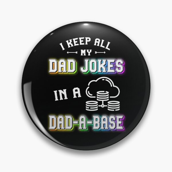 Item preview, I Keep All My Dad Jokes In A Dad A Base | Sarcastic Puns Dad Jokes designed and sold by Anushka-art.