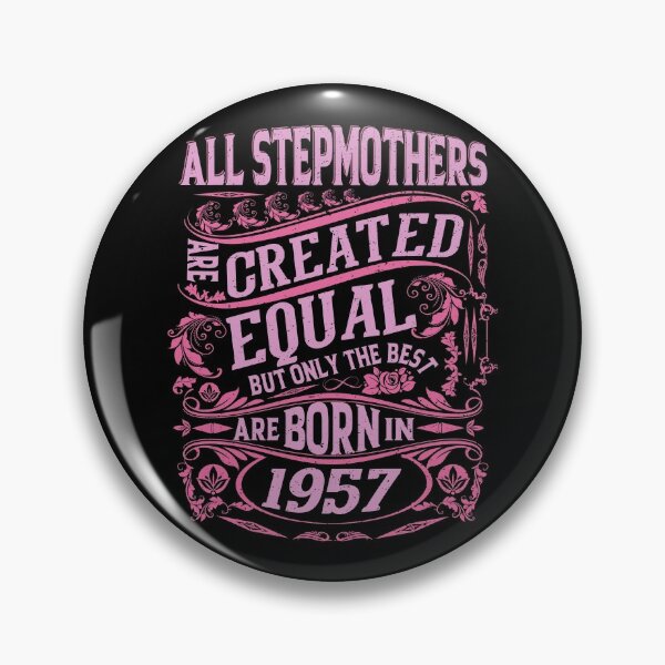 Item preview, All Stepmothers  Are Created Equal But only The Best Are Born IN 1957 | Creative Stepmother designed and sold by YAHIA-14.