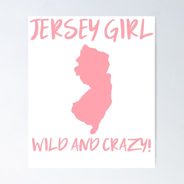Item preview, Jersey Girl Wild and Crazy designed and sold by Topical-TShirts.