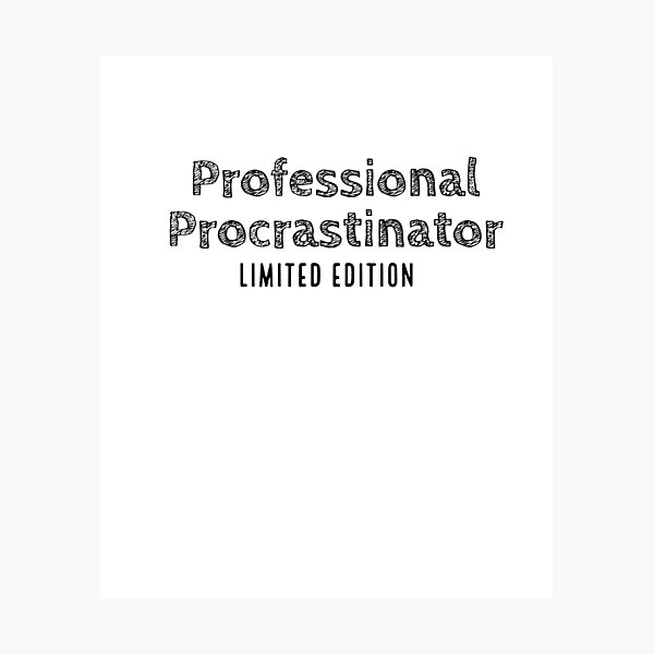 Item preview, Professional Procrastinator designed and sold by ESEM.