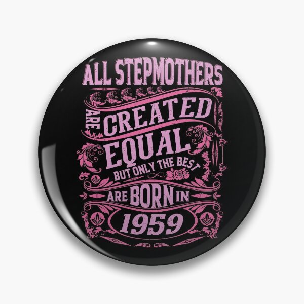 Item preview, All Stepmothers  Are Created Equal But only The Best Are Born IN 1959 | Creative Stepmother designed and sold by YAHIA-14.