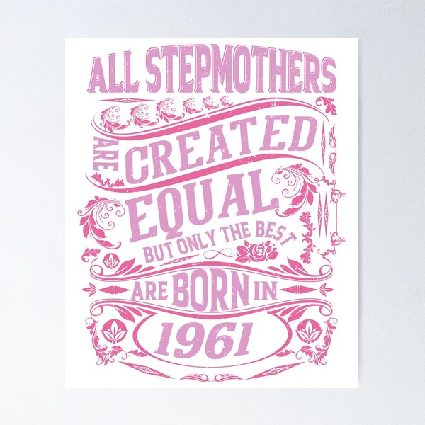 Item preview, All Stepmothers  Are Created Equal But only The Best Are Born IN 1961 | Creative Stepmother designed and sold by YAHIA-14.