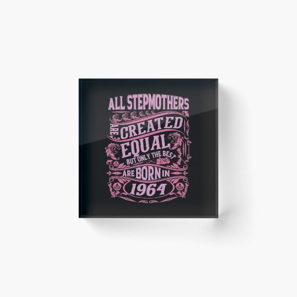 Item preview, All Stepmothers  Are Created Equal But only The Best Are Born IN 1964 | Creative Stepmother designed and sold by YAHIA-14.