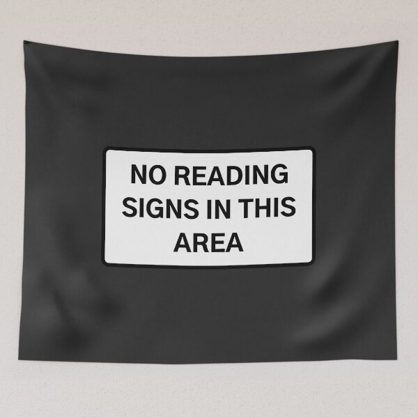 Item preview, NO READING SIGNS IN THIS AREA designed and sold by Axley.