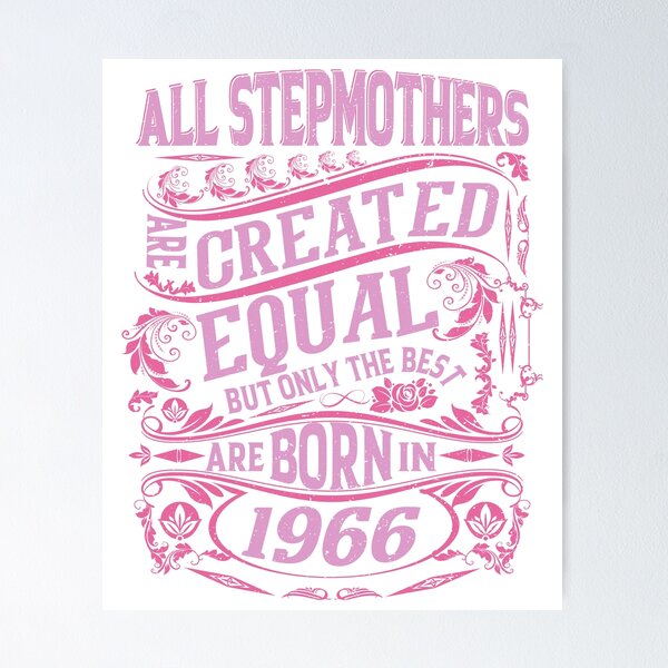 Item preview, All Stepmothers  Are Created Equal But only The Best Are Born IN 1966 | Creative Stepmother designed and sold by YAHIA-14.