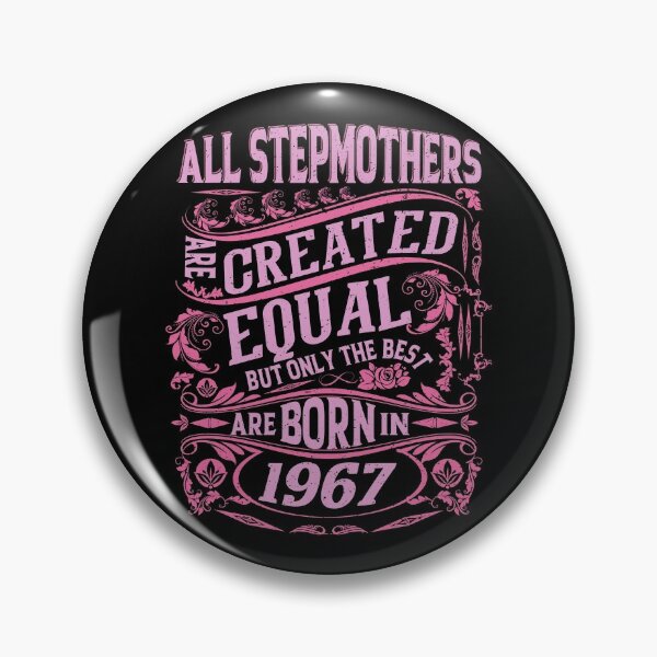 Item preview, All Stepmothers  Are Created Equal But only The Best Are Born IN 1967 | Creative Stepmother designed and sold by YAHIA-14.