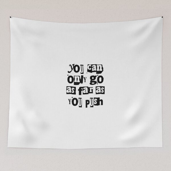 Item preview, You can only go as far as you push t-shirt designed and sold by Frangi_Pane_ Magazine.
