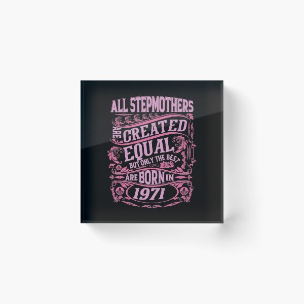 Item preview, All Stepmothers  Are Created Equal But only The Best Are Born IN 1971 | Creative Stepmother designed and sold by YAHIA-14.