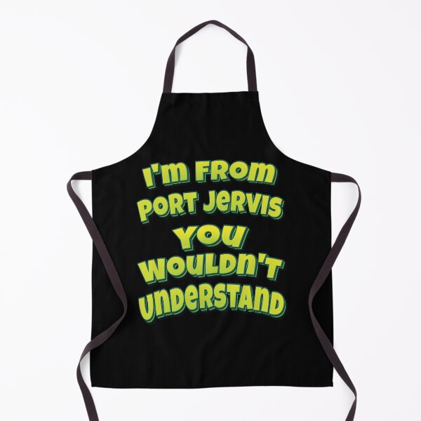 Item preview, I'm From Port Jervis You Wouldn't Understand designed and sold by QueensNewYork.