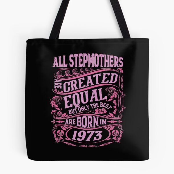 Item preview, All Stepmothers  Are Created Equal But only The Best Are Born IN 1973 | Creative Stepmother designed and sold by YAHIA-14.