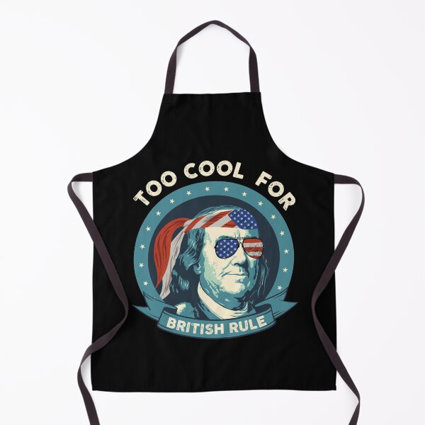 Item preview, Ben Franklin Too Cool For British Rule 4th of July Graphic designed and sold by wdyoungblood.