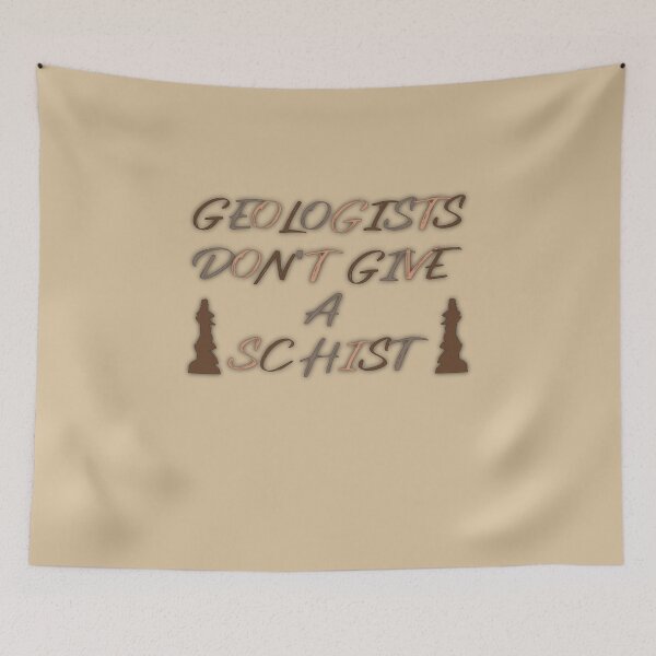 Item preview, Geologists Don't Give A Schist (Ver 1) designed and sold by AbsurdlyEpic.